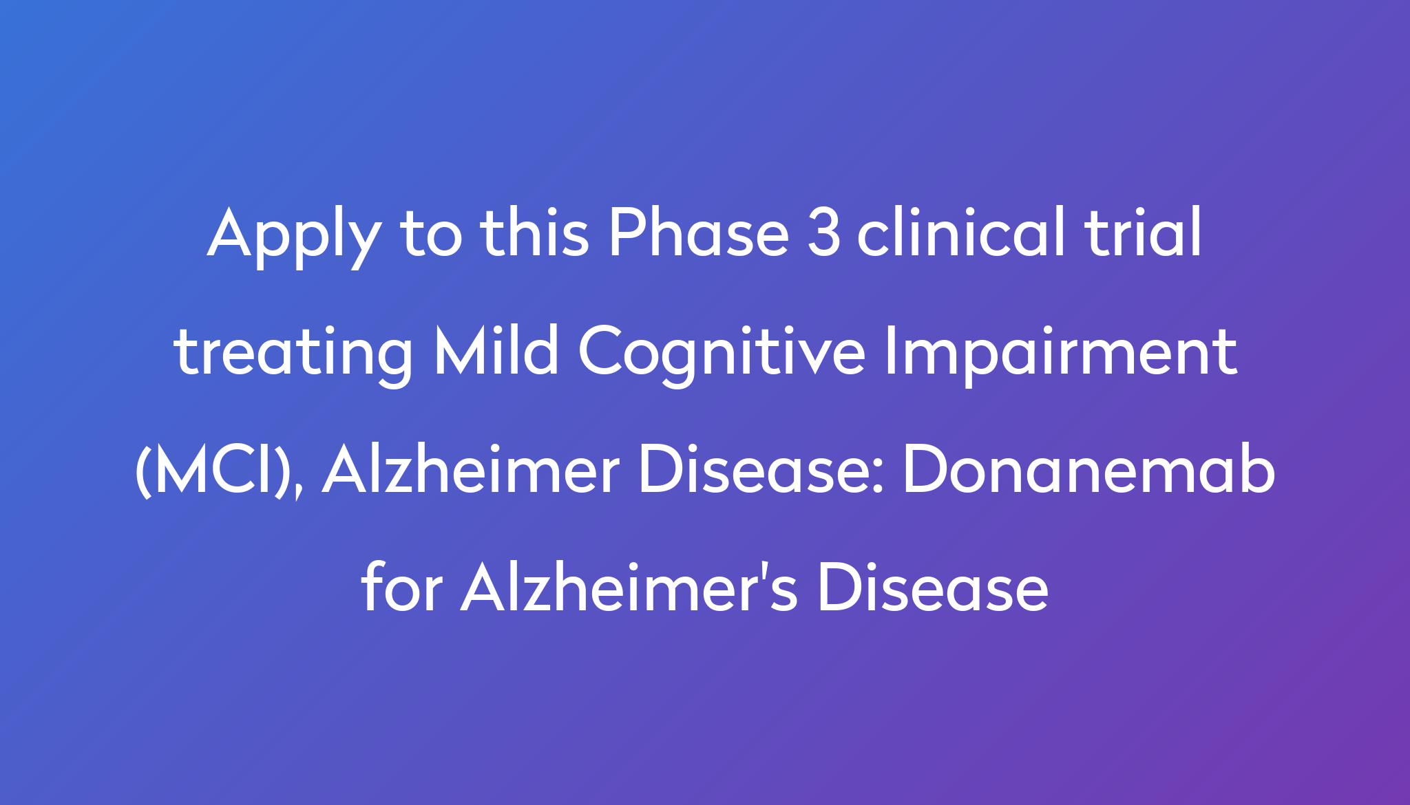 Donanemab For Alzheimer's Disease Clinical Trial 2023 | Power